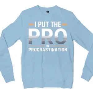I Put Pro In Procrastination Men/Unisex Long Sleeve T-Shirt in Light Blue Color
