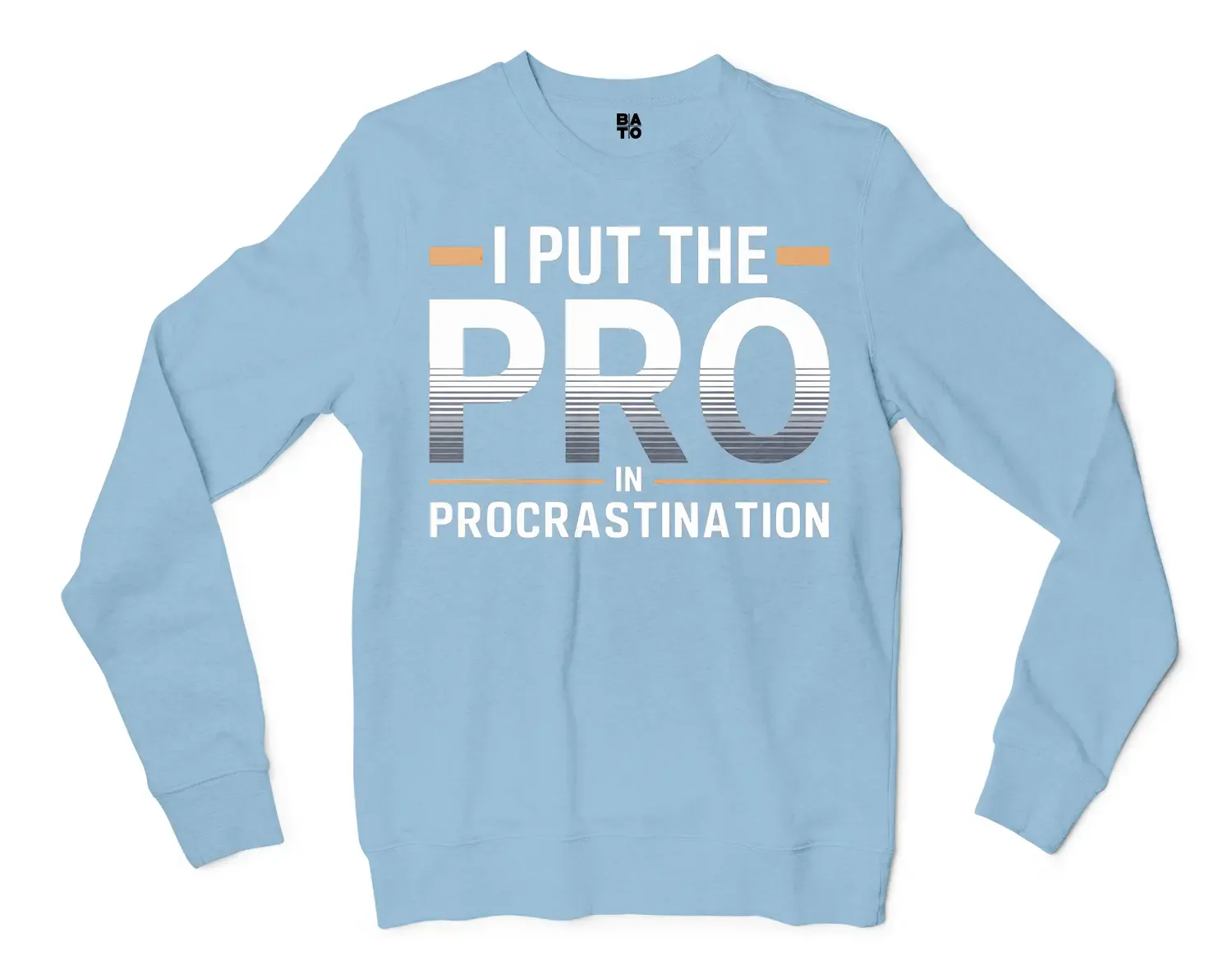 I Put Pro In Procrastination Men/Unisex Long Sleeve T-Shirt in Light Blue Color