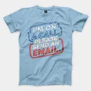 Im On A Call, Please Send An Email Men/Unisex T-Shirt in Light Blue Color