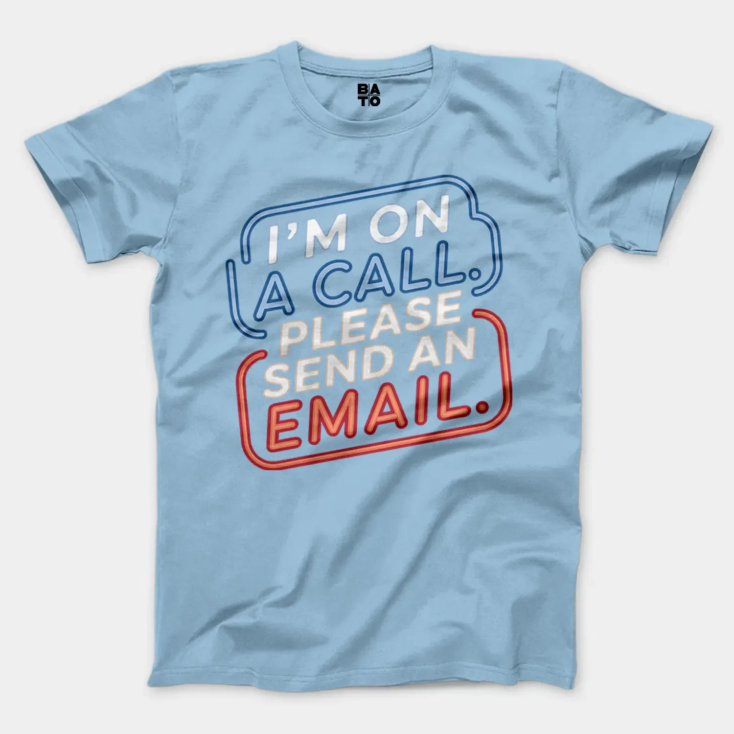 Im On A Call, Please Send An Email Men/Unisex T-Shirt in Light Blue Color