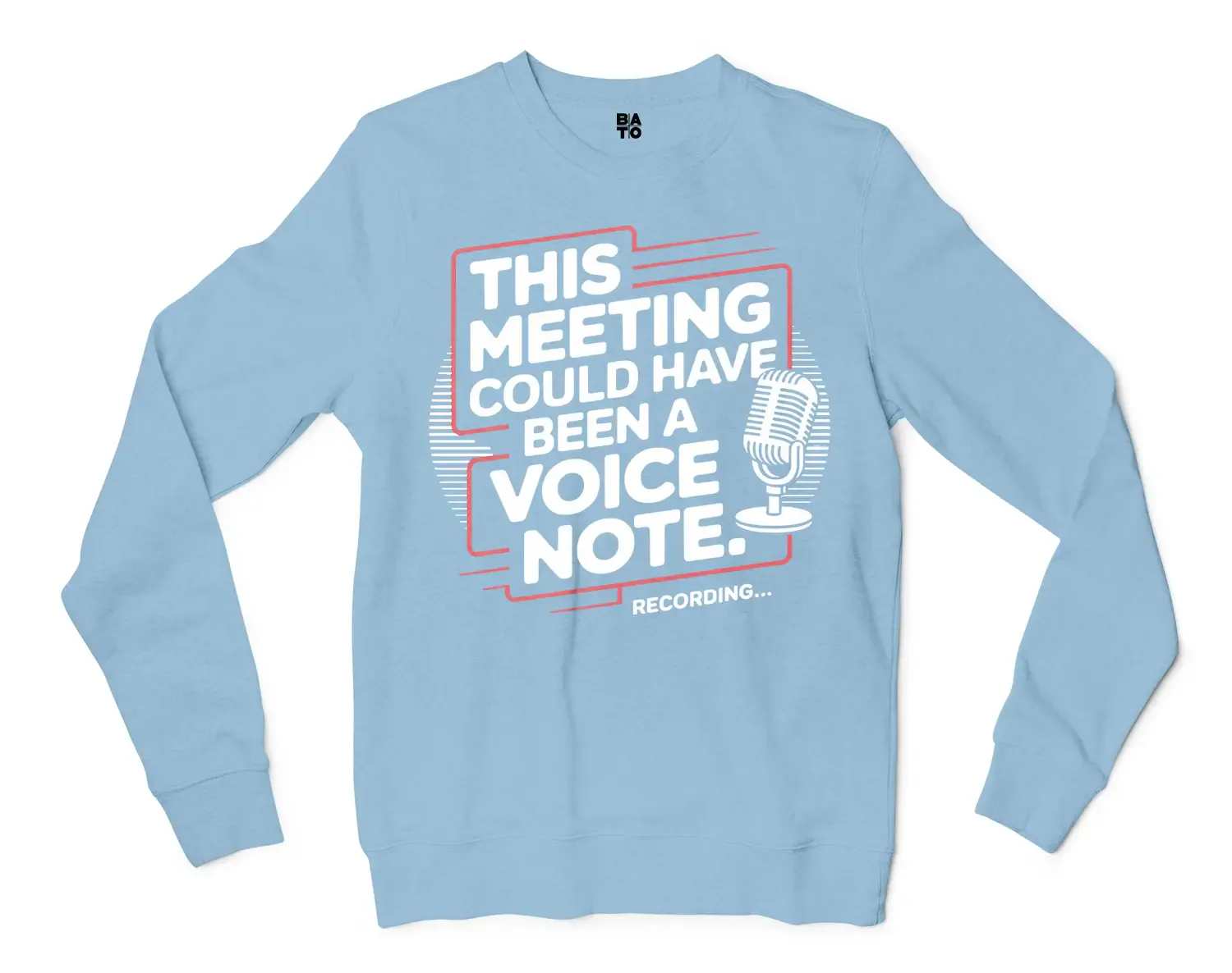 This Meeting Could Have Been A Voice Note Men/Unisex Long Sleeve T-Shirt in Light Blue Color