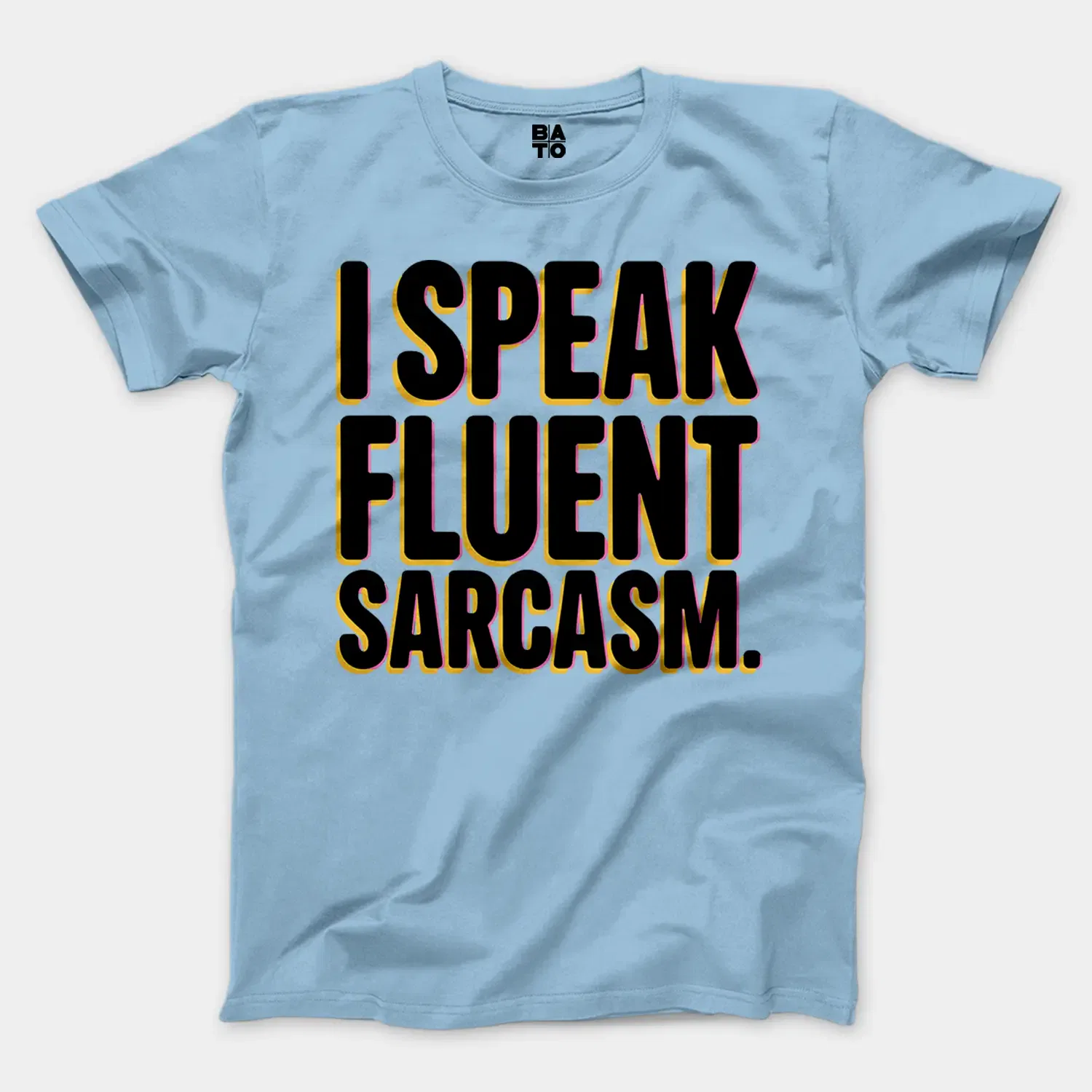 I Speak Fluent Sarcasm Men/Unisex T-Shirt in Light Blue Color