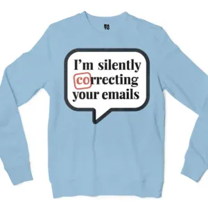 Im Silently Correcting Your Emails Men/Unisex Long Sleeve T-Shirt in Light Blue Color