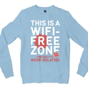 This Is A Wifi Free Zone, Unless Its Work Related Men/Unisex Long Sleeve T-Shirt in Light Blue Color