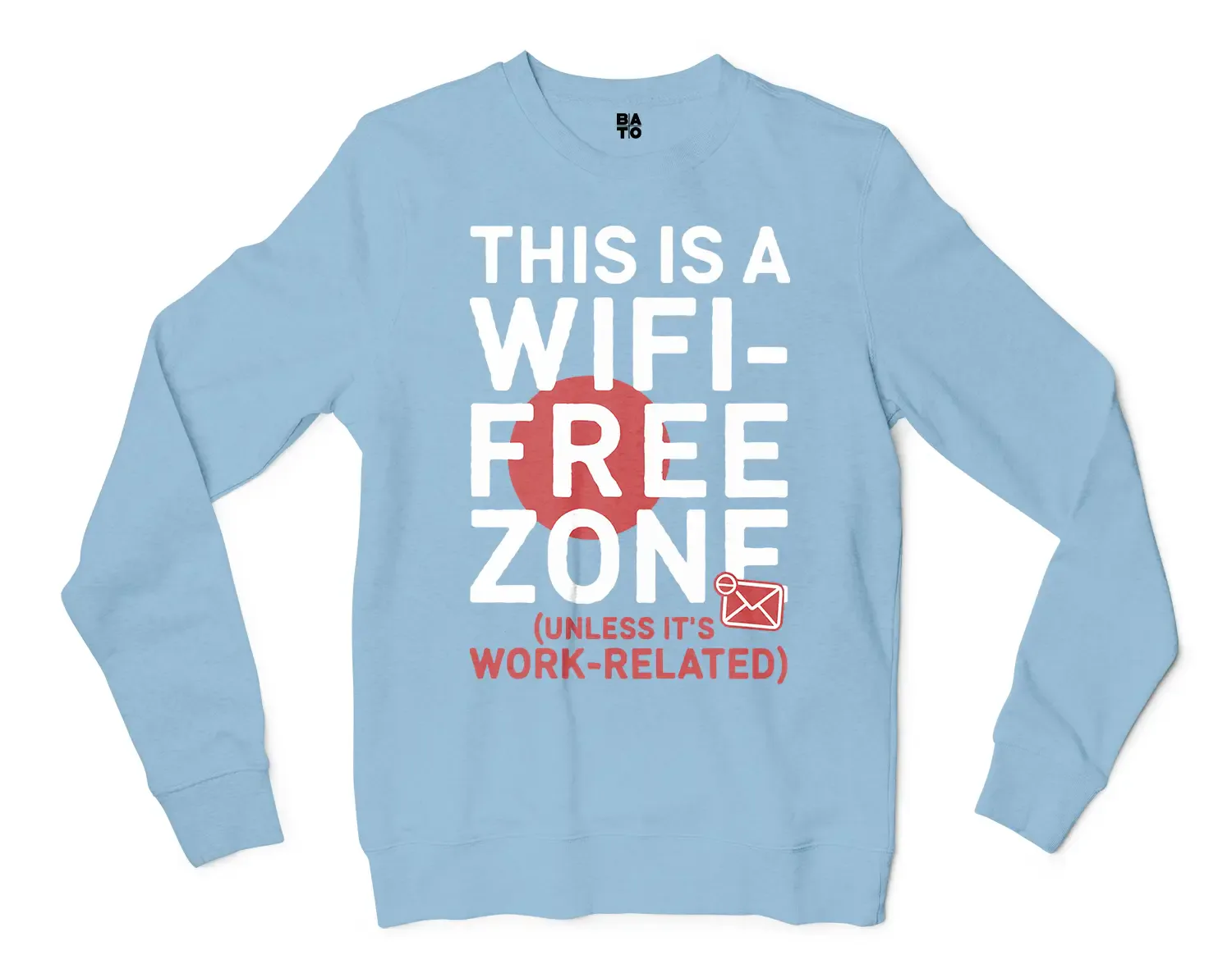 This Is A Wifi Free Zone, Unless Its Work Related Men/Unisex Long Sleeve T-Shirt in Light Blue Color
