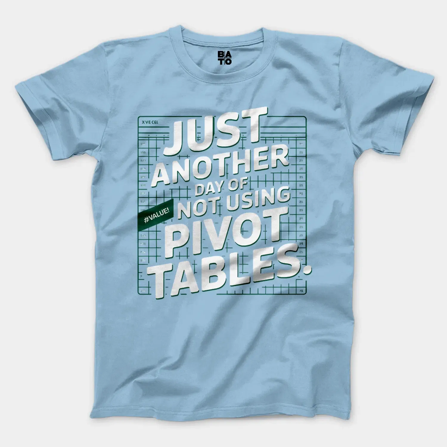 Just Another Day Of Not Using Pivot Tables Men/Unisex T-Shirt in Light Blue Color