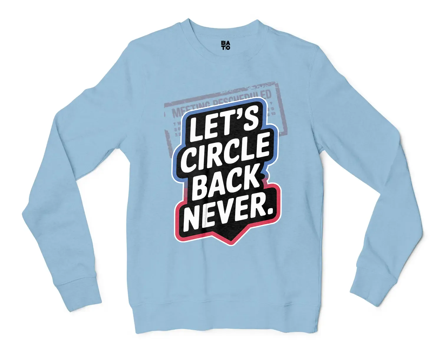 Lets Circle Back Never Men/Unisex Long Sleeve T-Shirt in Light Blue Color