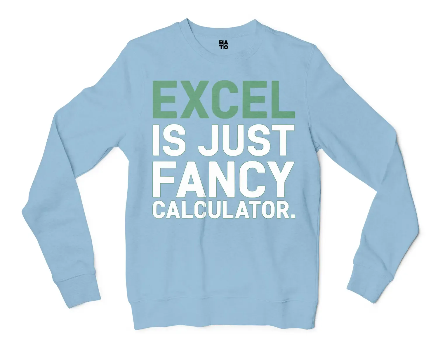 Excel Is Just Fancy Calculator Men/Unisex Long Sleeve T-Shirt in Light Blue Color