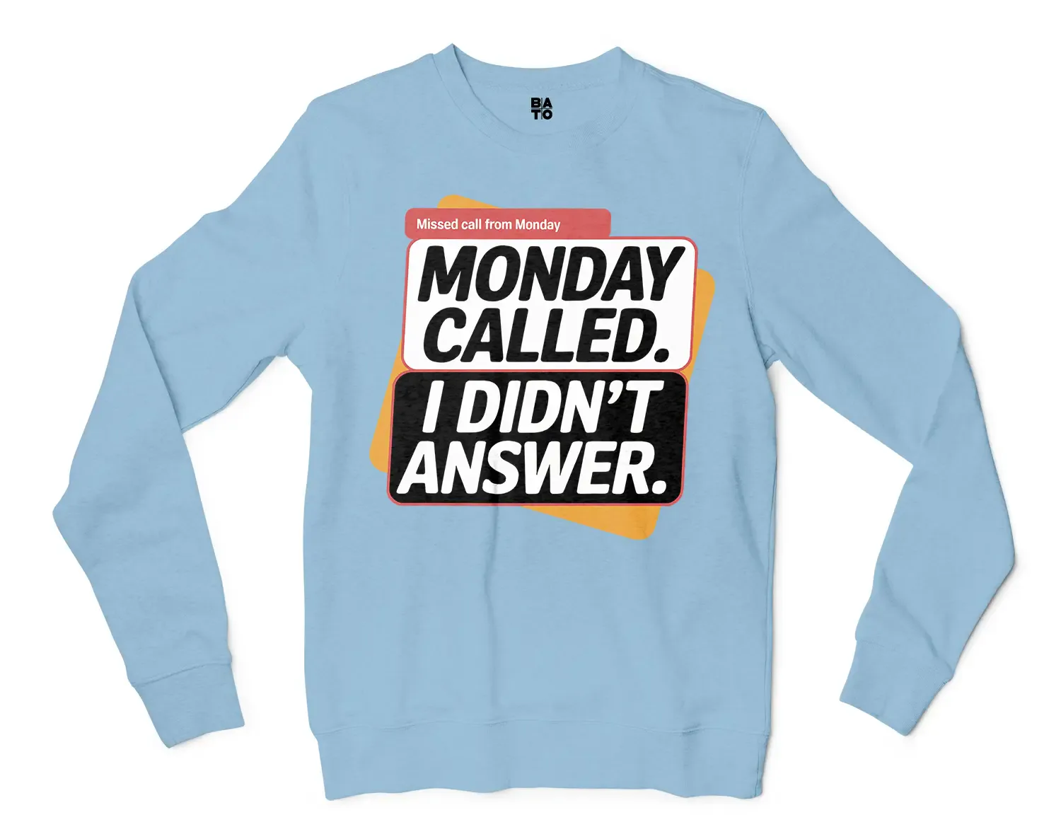 Monday Called, I Didnt Answer Men/Unisex Long Sleeve T-Shirt in Light Blue Color