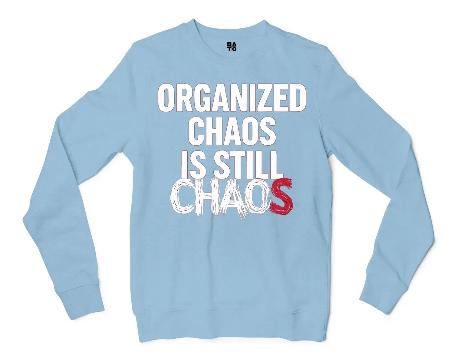 Organized Chaos Is Still Chaos Men/Unisex Long Sleeve T-Shirt in Light Blue Color