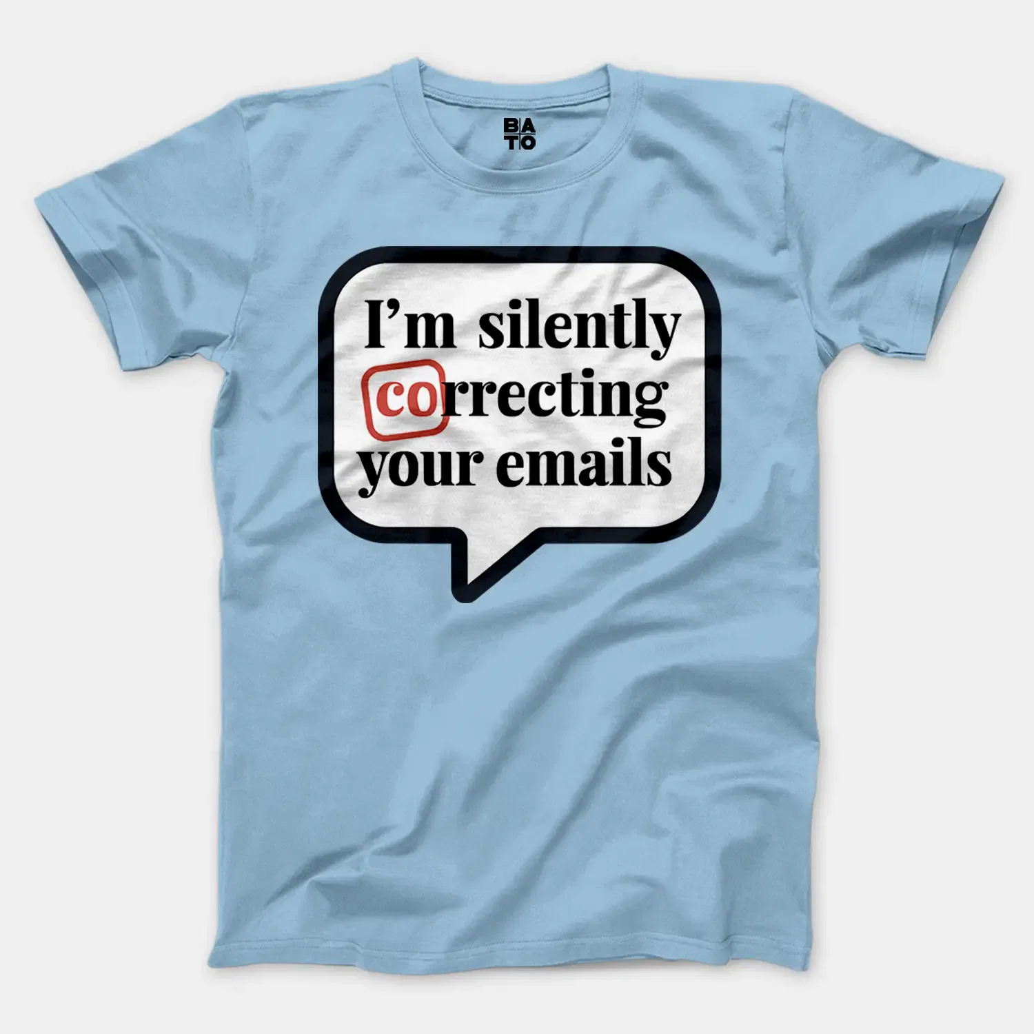 Im Silently Correcting Your Emails Men/Unisex T-Shirt in Light Blue Color
