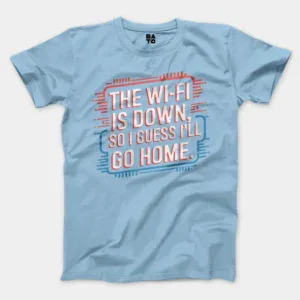 The Wifi Is Down, So I Guess Ill Go Home Men/Unisex T-Shirt in Light Blue Color
