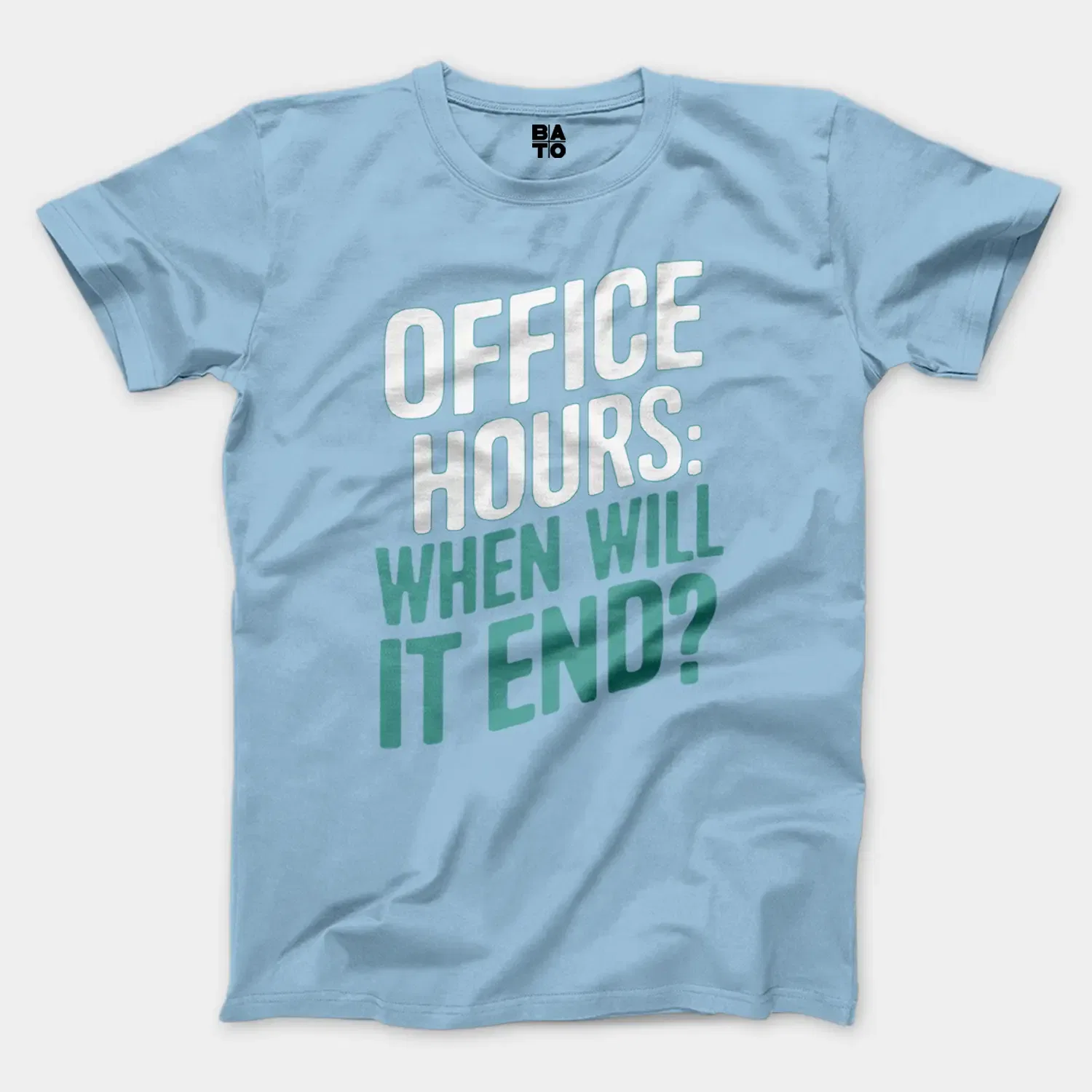 Office Hours, When Will It End Men/Unisex T-Shirt in Light Blue Color