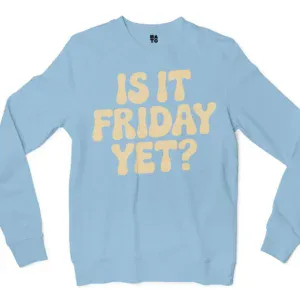 Is It Friday Yet Men/Unisex Long Sleeve T-Shirt in Light Blue Color