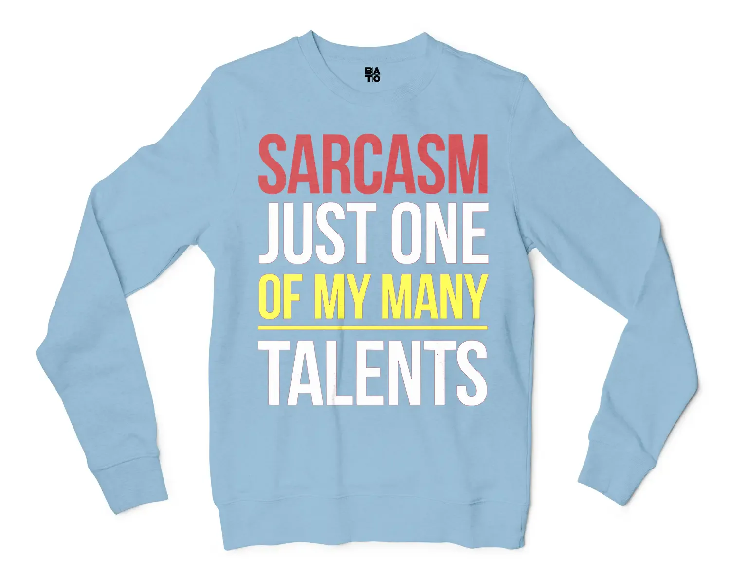 Sarcasm Just One Of My Many Talents Men/Unisex Long Sleeve T-Shirt in Light Blue Color