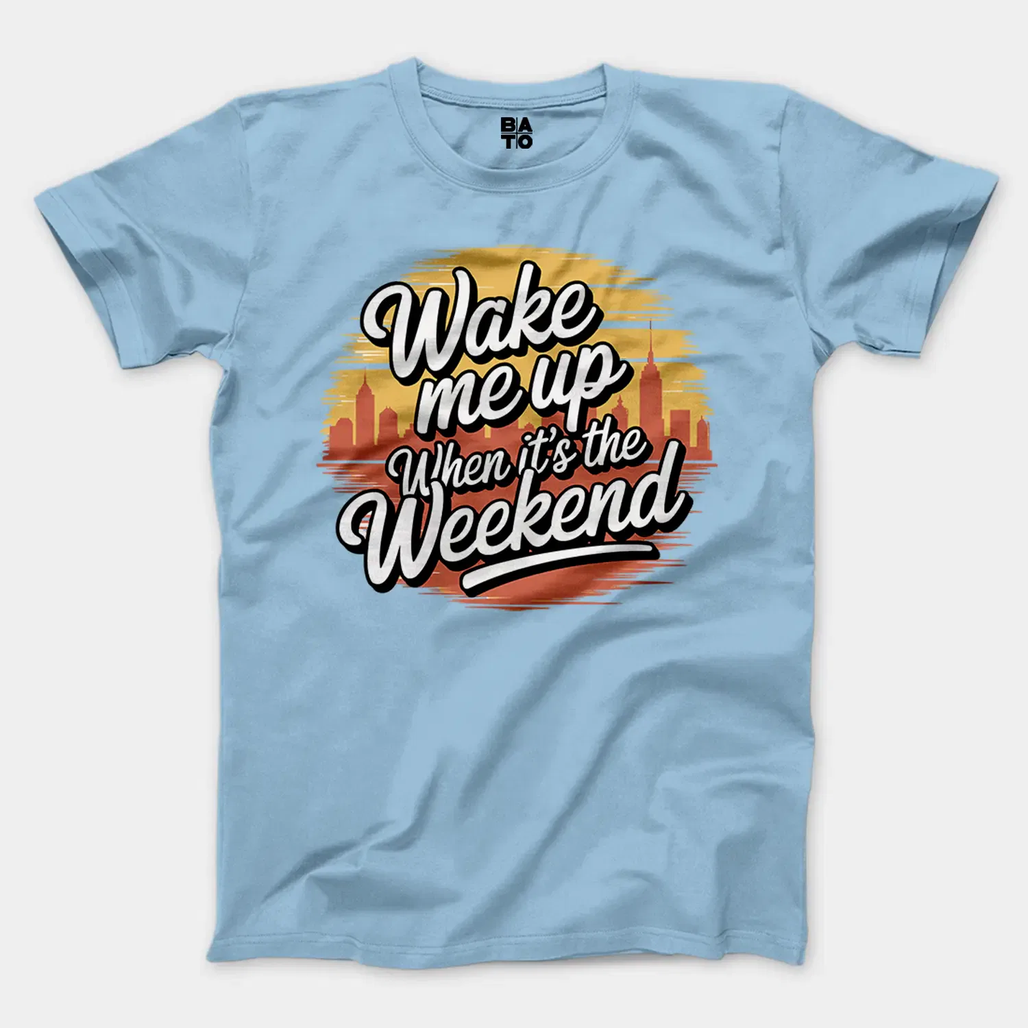 Wake Me Up When Its The Weekend Men/Unisex T-Shirt in Light Blue Color