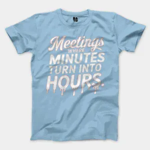 Meetings, Where Minutes Turn Into Hours Men/Unisex T-Shirt in Light Blue Color
