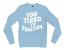 To Tired To Function Men/Unisex Long Sleeve T-Shirt in Light Blue Color