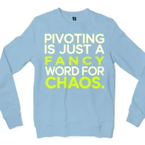 Pivoting Is Just A Fancy Word For Chaos Men/Unisex Long Sleeve T-Shirt in Light Blue Color