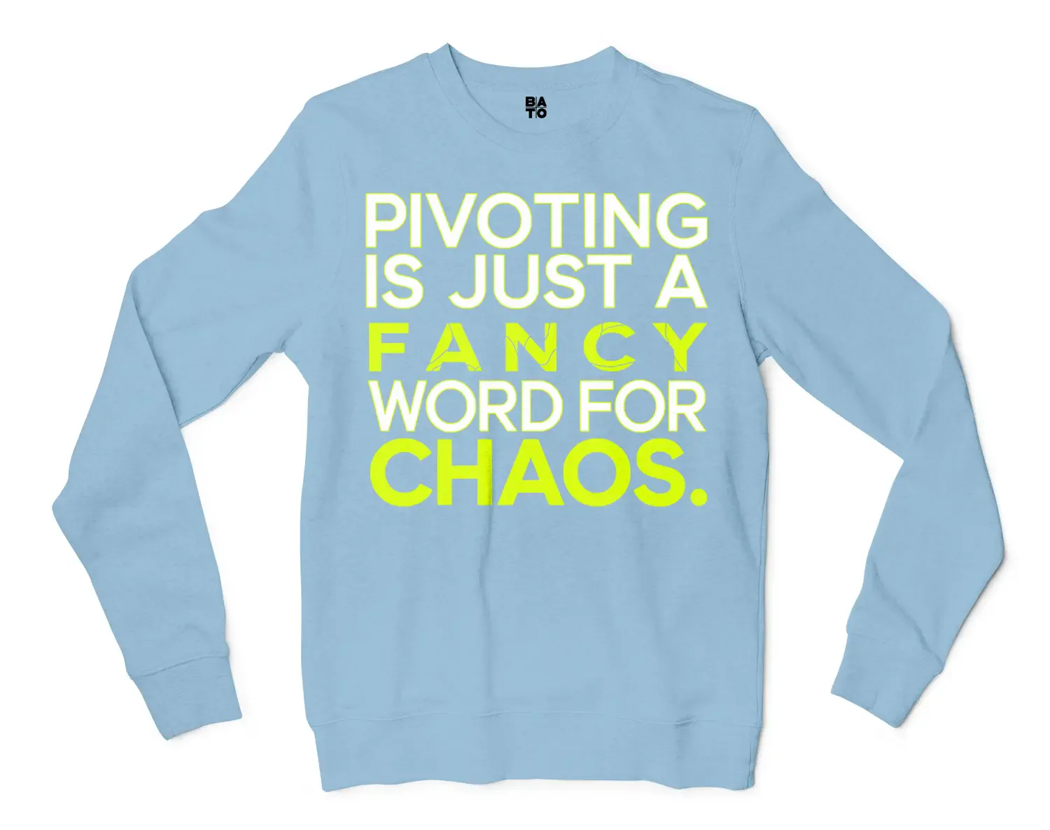 Pivoting Is Just A Fancy Word For Chaos Men/Unisex Long Sleeve T-Shirt in Light Blue Color