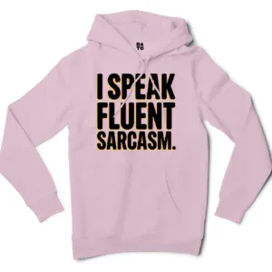 I Speak Fluent Sarcasm Men/Unisex Hoodie in Light Pink Color