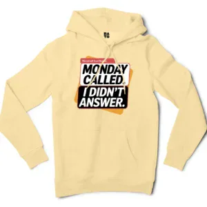 Monday Called, I Didnt Answer Men/Unisex Hoodie in Light Yellow Color