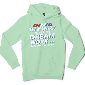 Teamwork Makes The Dream Work, Said No One Ever Men/Unisex Hoodie in Mint Color