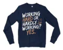 Working Hard Or Hardly Working, Yes Men/Unisex Long Sleeve T-Shirt in Navy Color