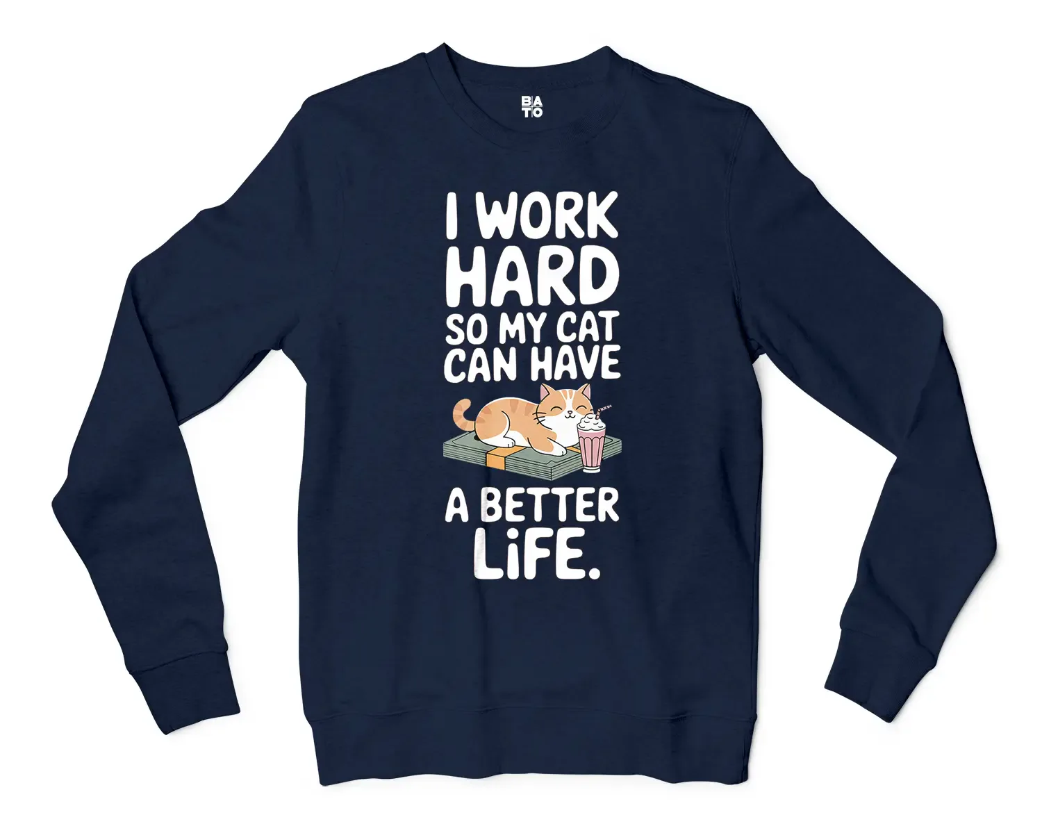 I Work Hard, So My Cat Can Have A Better Life Men/Unisex Long Sleeve T-Shirt in Navy Color