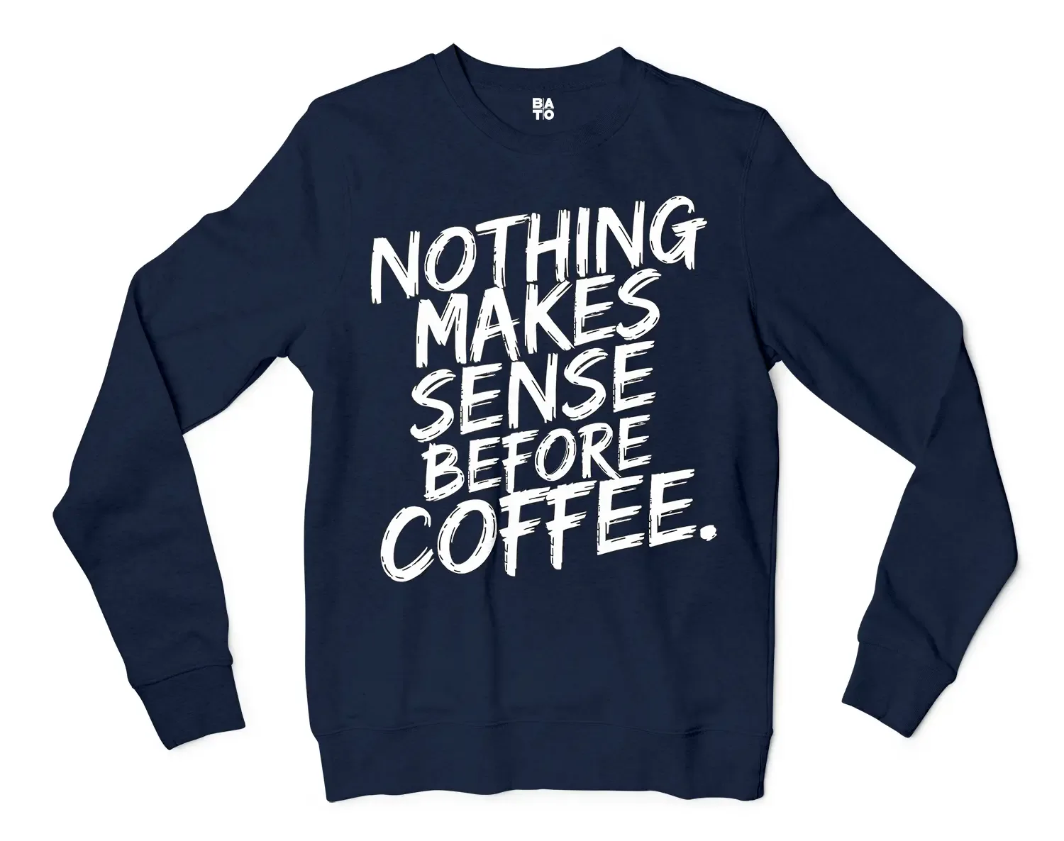 Nothing Makes Sense Before Coffee Men/Unisex Long Sleeve T-Shirt in Navy Color