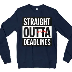 Straight Outta Deadlines Men/Unisex Long Sleeve Sweatshirt in Navy Color