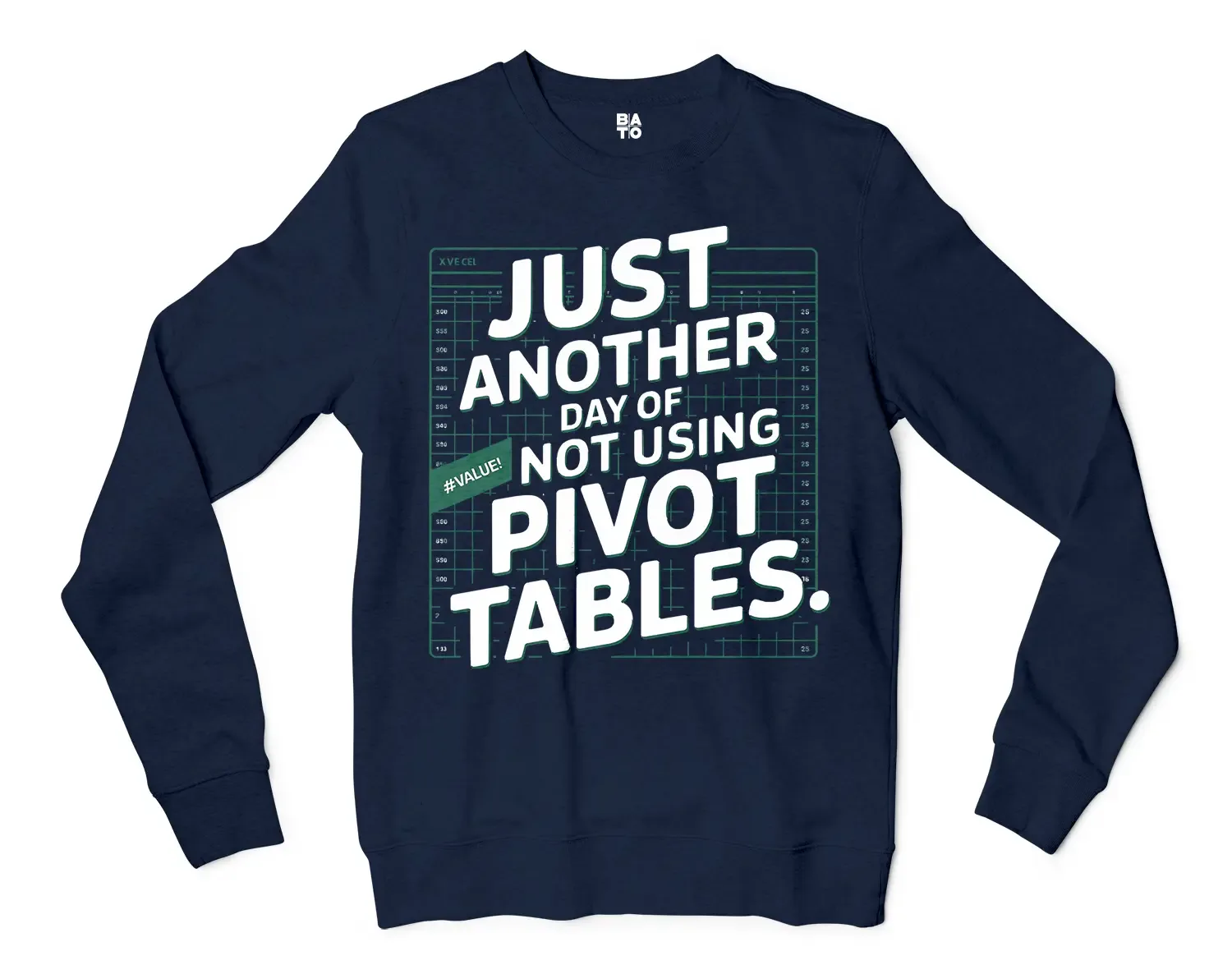Just Another Day Of Not Using Pivot Tables Men/Unisex Long Sleeve T-Shirt in Navy Color