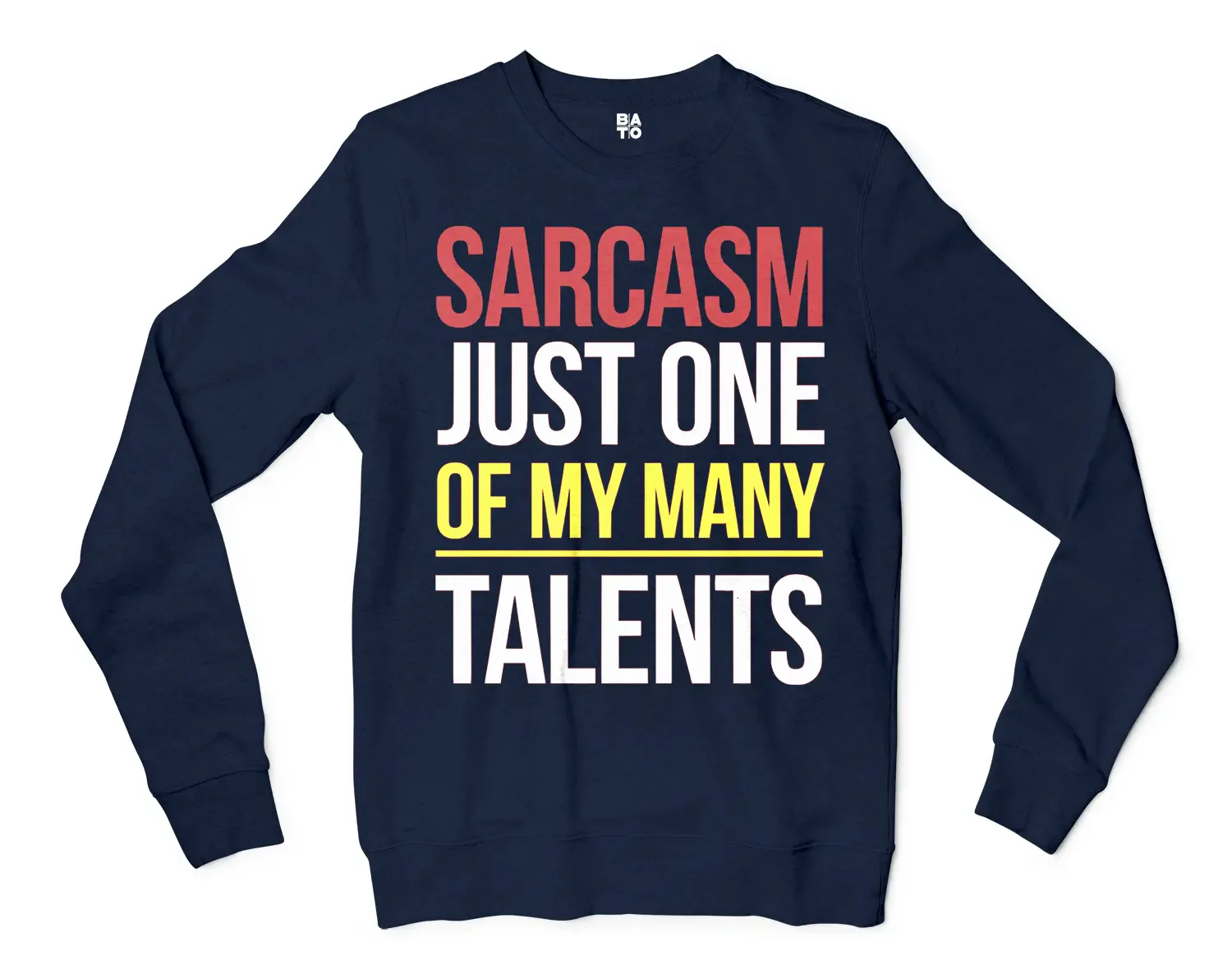Sarcasm Just One Of My Many Talents Men/Unisex Long Sleeve T-Shirt in Navy Color
