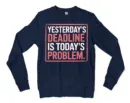 Yesterdays Deadline Is Todays Problem Men/Unisex Long Sleeve T-Shirt in Navy Color
