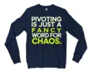 Pivoting Is Just A Fancy Word For Chaos Men/Unisex Long Sleeve T-Shirt in Navy Color