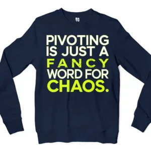 Pivoting Is Just A Fancy Word For Chaos Men/Unisex Long Sleeve T-Shirt in Navy Color