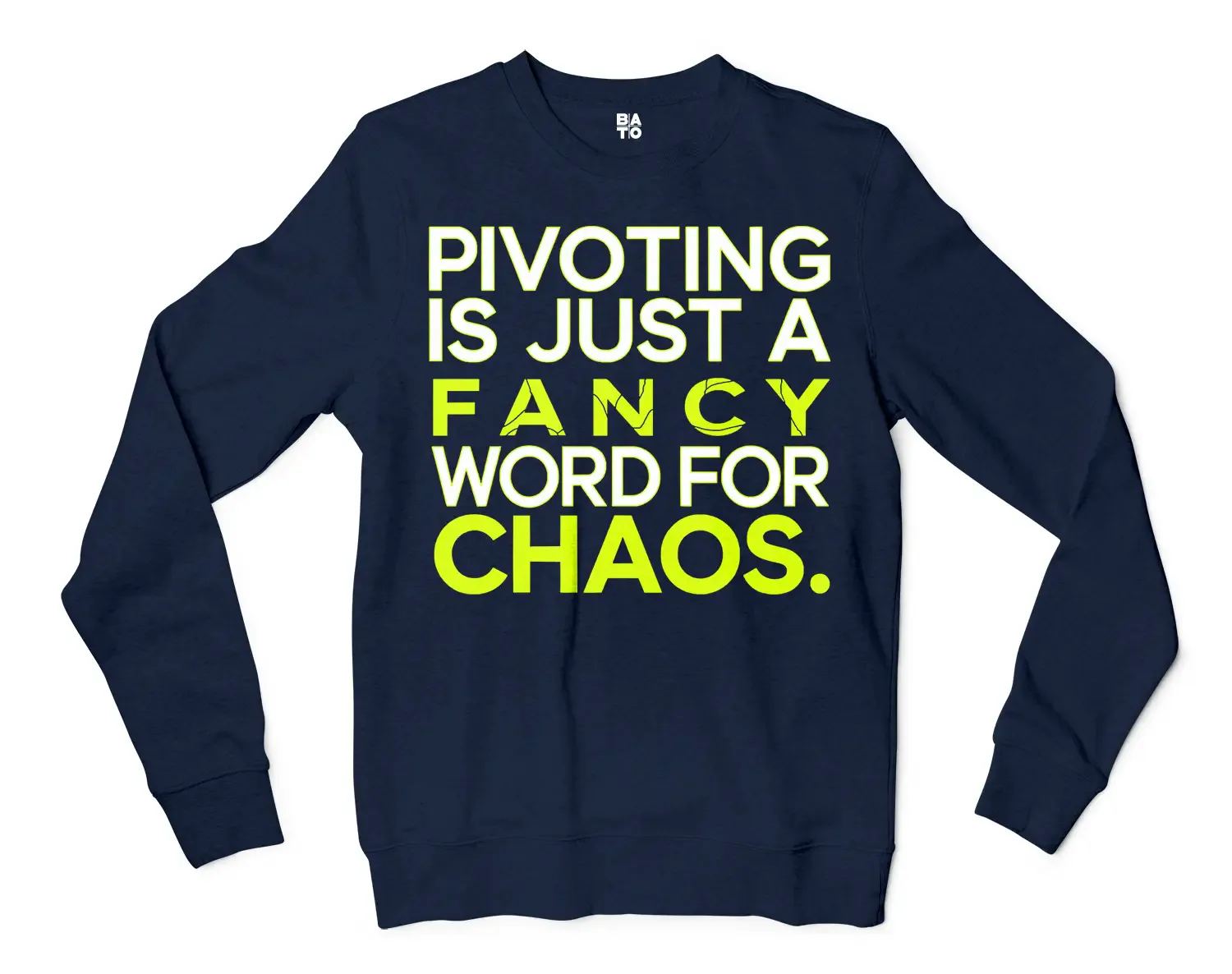 Pivoting Is Just A Fancy Word For Chaos Men/Unisex Long Sleeve T-Shirt in Navy Color