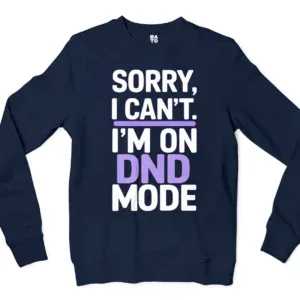 Sorry I Cant On Dnd Mode Men/Unisex Long Sleeve T-Shirt in Navy Color
