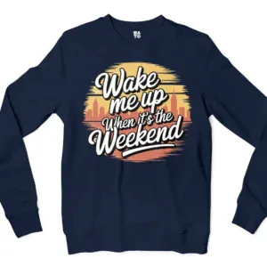 Wake Me Up When Its The Weekend Men/Unisex Long Sleeve T-Shirt in Navy Color