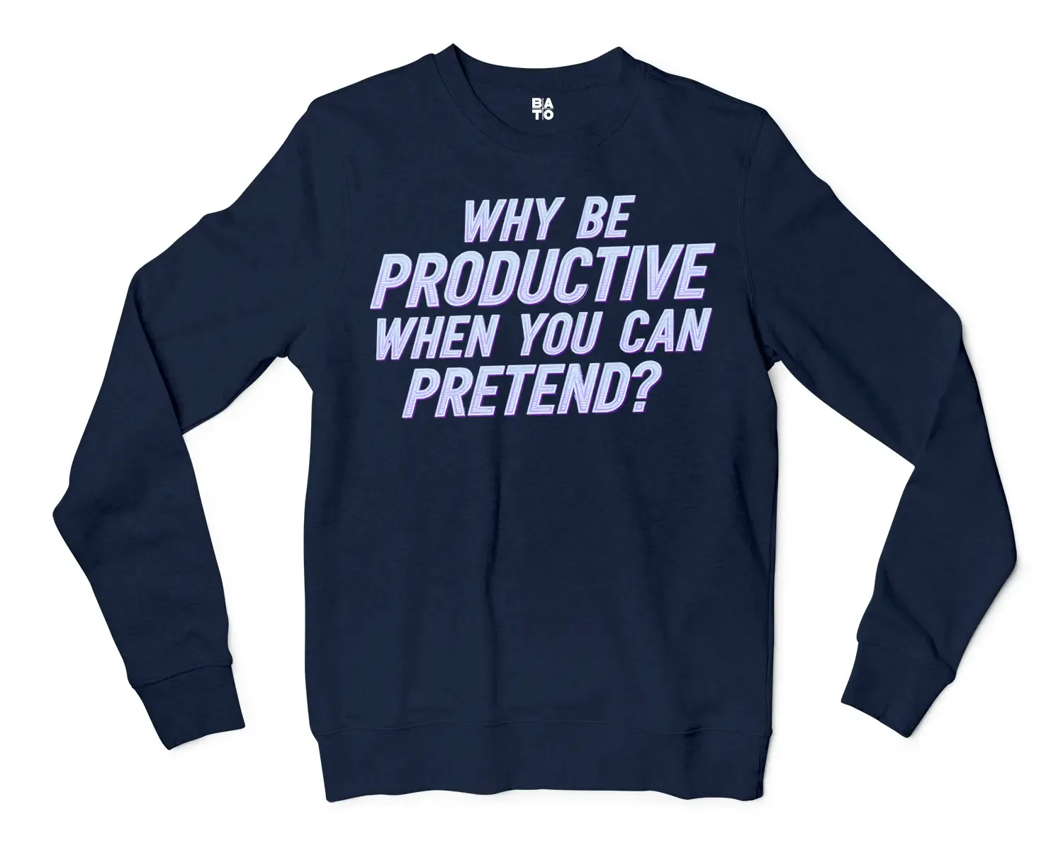 Why Be Productive When You Can Pretend Men/Unisex Long Sleeve T-Shirt in Navy Color