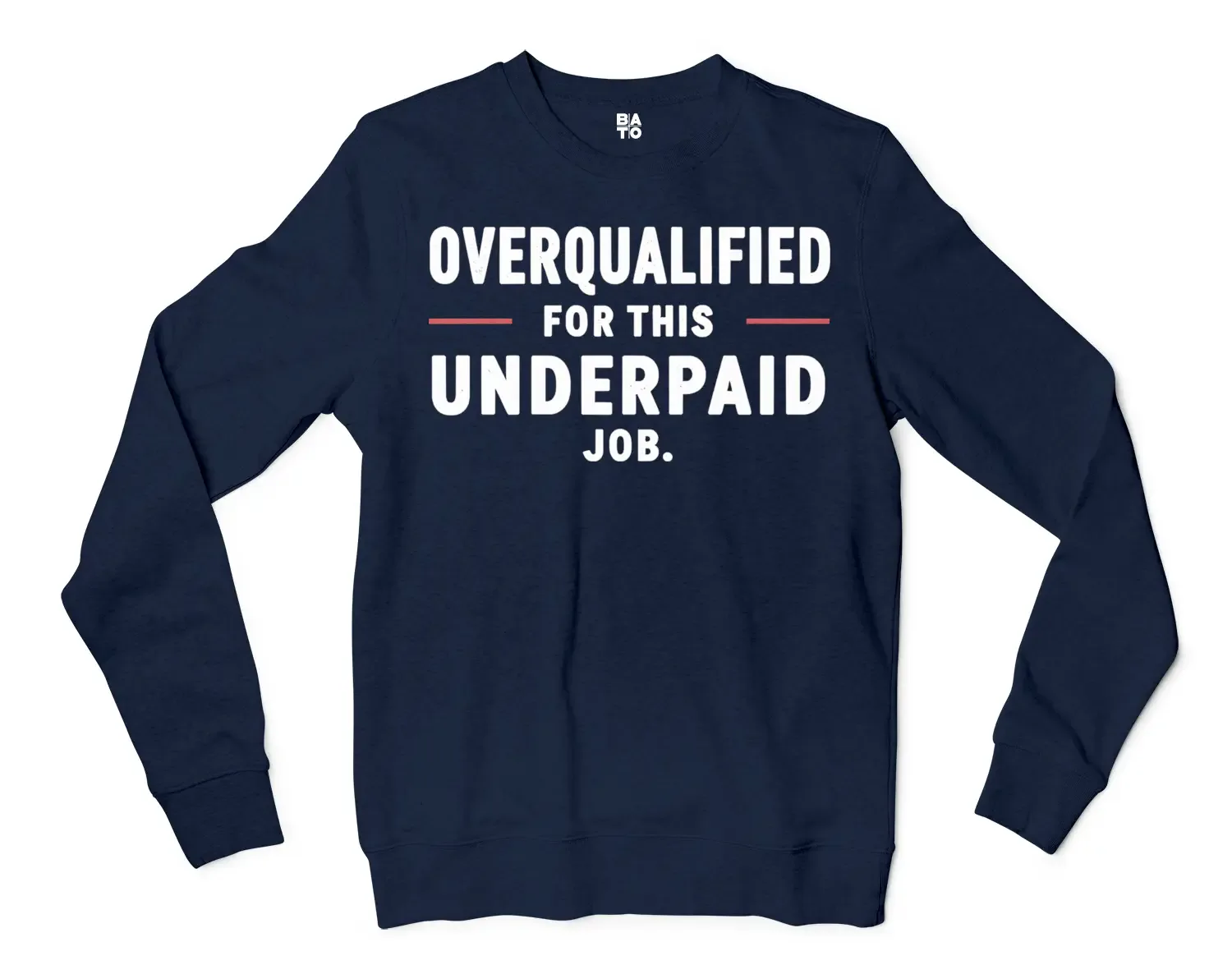 Overqualified For This Underpaid Job Men/Unisex Long Sleeve T-Shirt in Navy Color