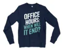 Office Hours, When Will It End Men/Unisex Long Sleeve Sweatshirt in Navy Color