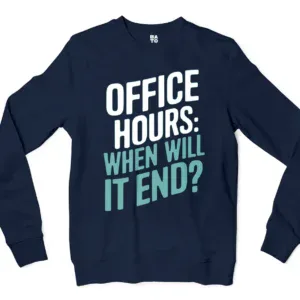 Office Hours, When Will It End Men/Unisex Long Sleeve Sweatshirt in Navy Color