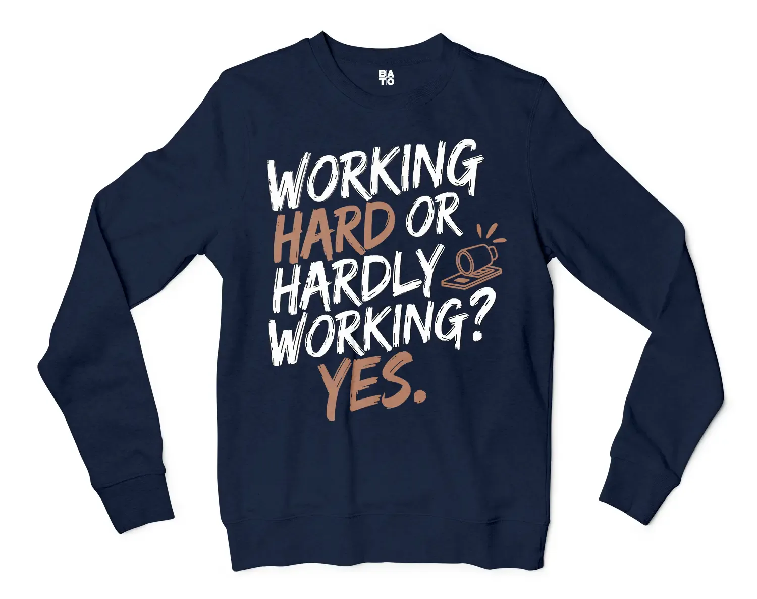 Working Hard Or Hardly Working, Yes Men/Unisex Long Sleeve Sweatshirt in Navy Color