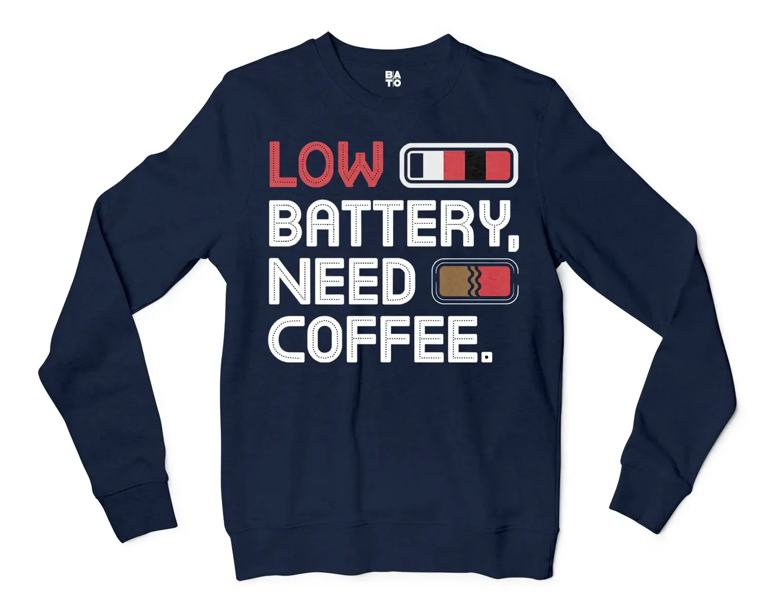 Low Battery, Need Coffee Men/Unisex Long Sleeve Sweatshirt in Navy Color
