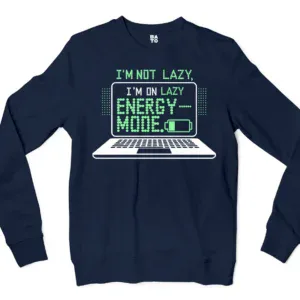 Im Not Lazy, I Am On Lazy Energy Mode Men/Unisex Long Sleeve T-Shirt in Navy Color