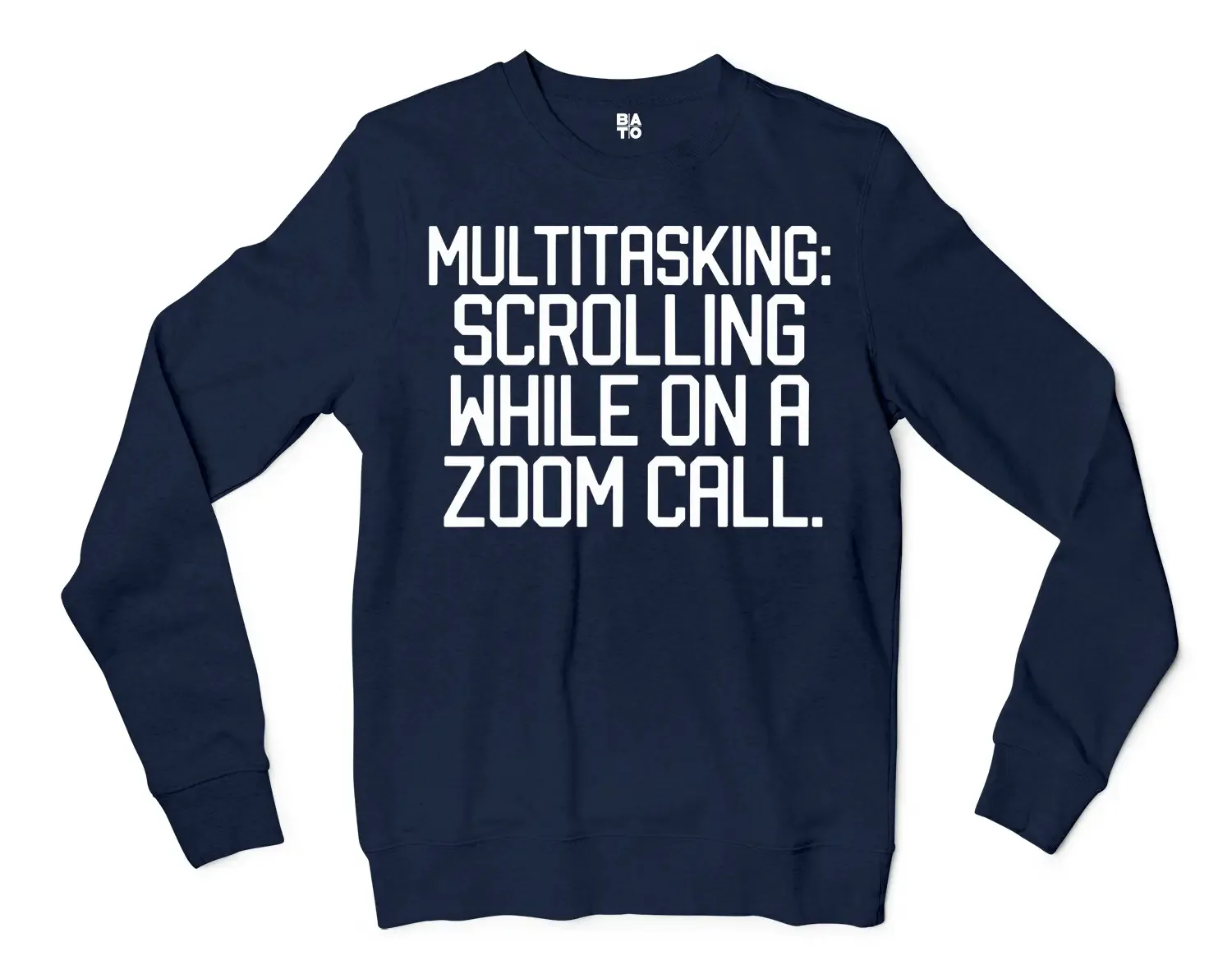 Multitasking Scrolling While On A Zoom Call Men/Unisex Long Sleeve Sweatshirt in Navy Color