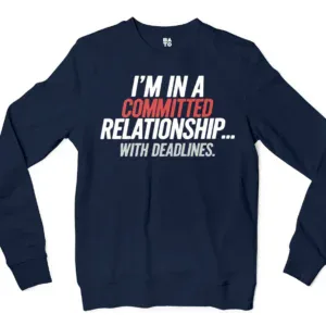 Im In A Committed Relationship With Deadlines Men/Unisex Long Sleeve T-Shirt in Navy Color