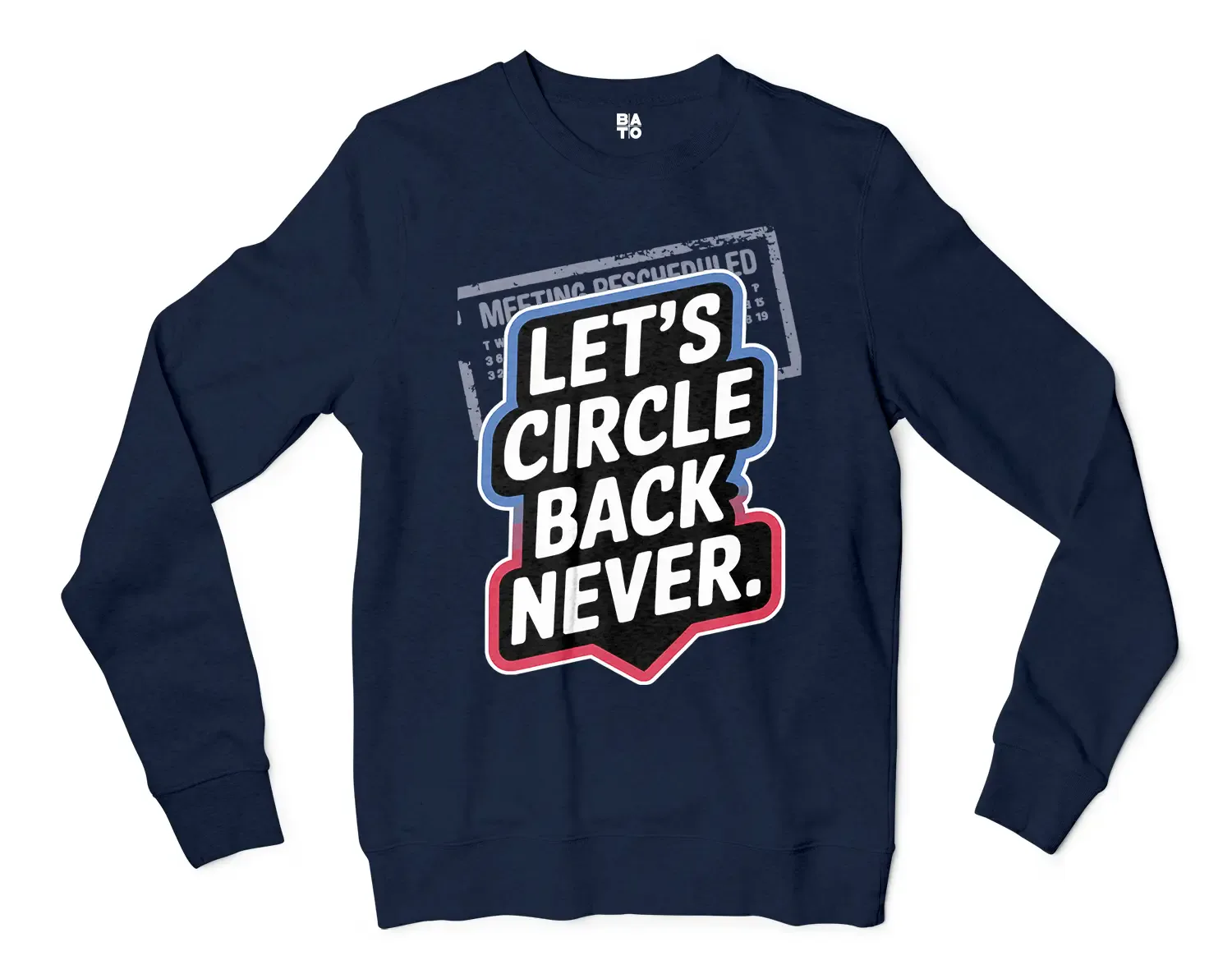 Lets Circle Back Never Men/Unisex Long Sleeve T-Shirt in Navy Color