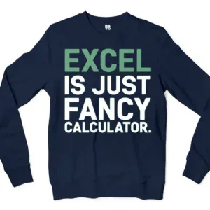 Excel Is Just Fancy Calculator Men/Unisex Long Sleeve T-Shirt in Navy Color